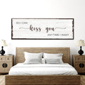 So I Can Kiss You Anytime I Want Sign II
