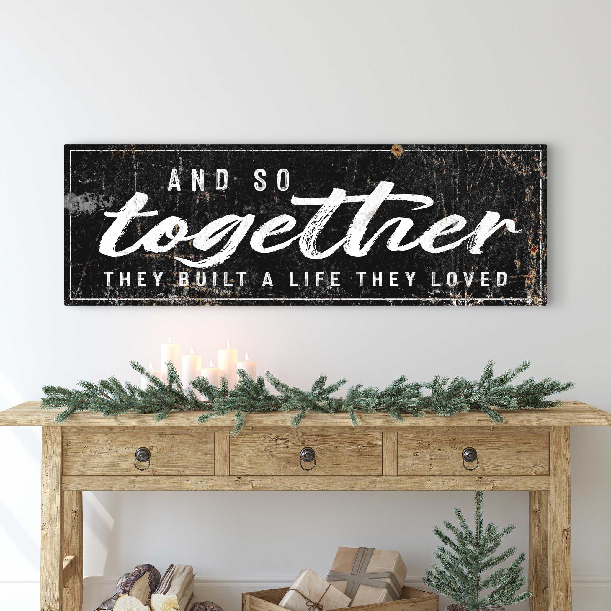 And So Together They Built A Life They Loved Sign II