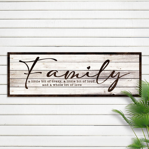 A Little Bit Of Crazy, Loud, And A Whole Lot Of Love Family Sign III